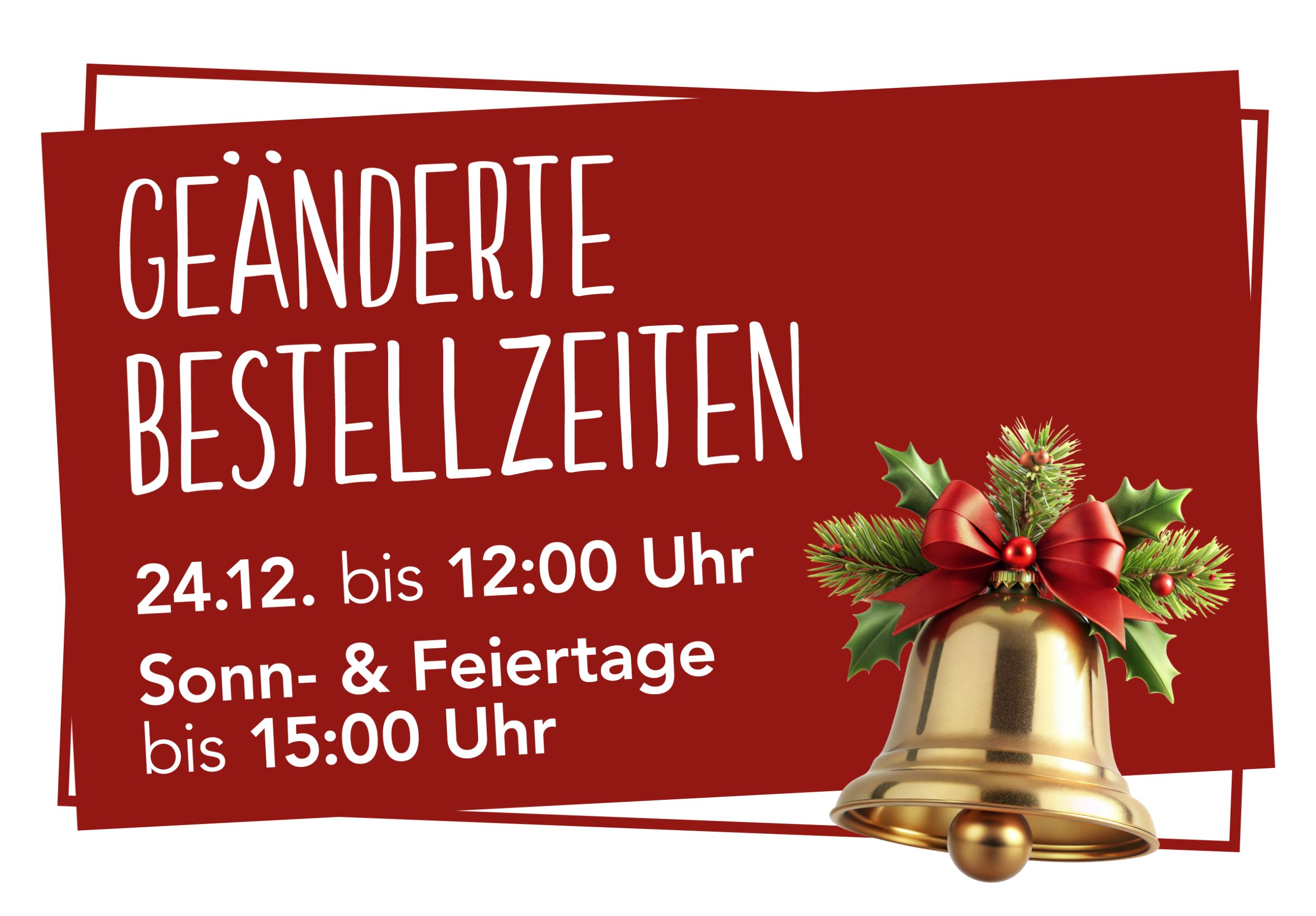 Bestellungen am 24.12. bis 12 Uhr